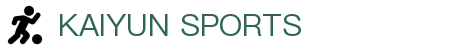 开云·体育(APP下载)官网_KAIYUN SPORT